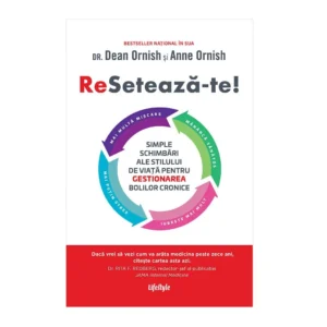 Reseteaza-te de Dr. Dean Ornish si Anne Ornish - Ed. Trei