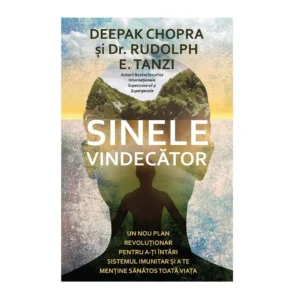Sinele vindecator de Deepak Chopra si Rudolph E. Tanzi - Ed. Trei